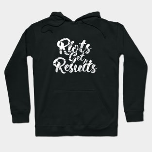 Riots Get Results Hoodie